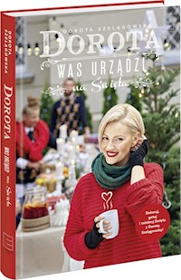 Dorota was urządzi na święta - Szelągowska Dorota - książka
