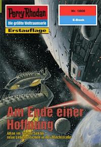 Perry Rhodan 1866: Am Ende einer Hoffnung -  Hubert Haensel - ebook