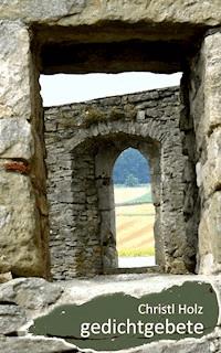 Gedichtgebete - Christl Holz - ebook