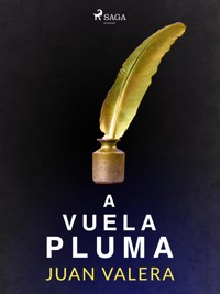A vuela pluma - Juan Valera - ebook