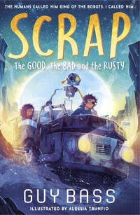 SCRAP: The Good, the Bad and the Rusty - Bass Guy - ebook