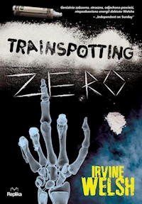 Trainspotting zero - Irvine Welsh - książka