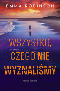 Wszystko, czego nie wyznaliśmy - Emma Robinson - książka
