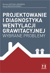 Projektowanie i diagnostyka wentylacji grawitacyjnej - Antczak-Jarząbska Romana, Niedostatkiewicz Maciej - książka