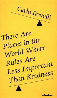 There Are Places in the World Where Rules Are Less Important Than Kindness - Carlo Rovelli - książka