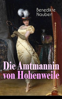 Die Amtmannin von Hohenweile - Benedikte Naubert - ebook