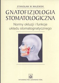 Gnatofizjologia stomatologiczna - Majewski Stanisław W. - książka