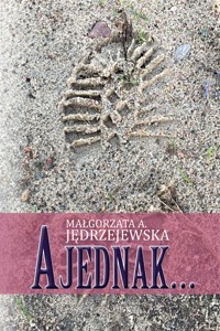 A jednak - Małgorzata A. Jędrzejewska - ebook