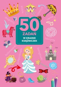 50 zadań. W krainie księżniczek - Monika Kalinowska - książka