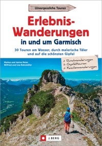 Erlebnis-Wanderungen in und um Garmisch - Markus Meier - ebook