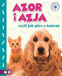 Azja i Azor, czyli jak pies z kotem - Marzena Kwietniewska-Talarczyk - książka