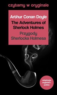 The Adventures of Sherlock Holmes / Przygody Sherlocka Holmesa. Czytamy w oryginale wielkie powieści - Arthur Conan Doyle - książka