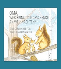 Oma, wer bringt die Geschenke an Weihnachten? - Ursula Leitl - ebook