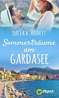 Sommerträume am Gardasee - Julia K. Rodeit - ebook