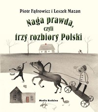 Naga prawda, czyli trzy rozbiory Polski - Mazan Leszek - książka
