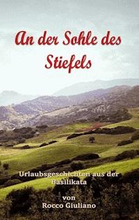 An der Sohle des Stiefels - Rocco Giuliano - ebook