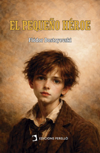 El pequeño héroe - Fiódor Dostoyevski - ebook