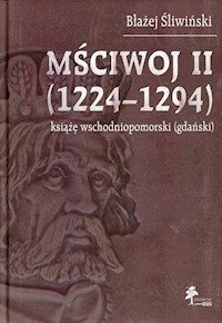 Mściwoj II 1224-1294 - Błażej Śliwiński - książka