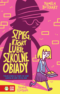 Szkolne szaleństwa. Szpieg, który lubił szkolne obiady - Pamela Butchart - książka