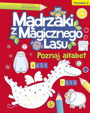 Mądrzaki z Magicznego Lasu Poznaj alfabet Poziom 2 - Agnieszka Kamińska - książka
