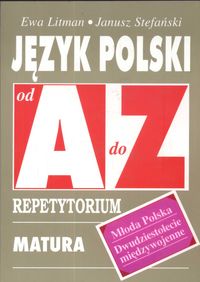 Język polski Młoda Polska Dwudziestolecie międzywojenne od A do Z Repetytorium - Litman Ewa, Stefański Janusz - książka