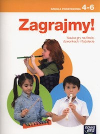 Zagrajmy! 4-6 Nauka gry na flecie, dzwonkach i flażolecie - - książka