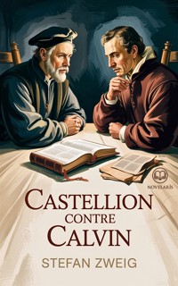 Castellion contre Calvin - Stefan Zweig - ebook