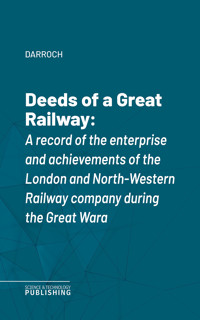 Deeds of a Great Railway - Darroch - ebook