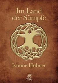 Im Land der Sümpfe - Ivonne Hübner - ebook