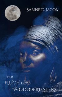 Der Fluch des Voodoopriesters - Sabine D. Jacob - ebook
