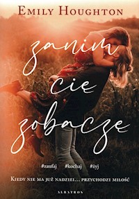 Zanim Cię zobaczę - Houghton Emily - ebook + audiobook + książka