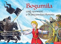 Bogumiła, czyli opowieść o Warszawskiej Syrenie - Juza-Jakubowska Marta - książka