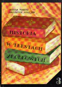 Historia w tekstach źródłowych 3 - Maresz Teresa - książka