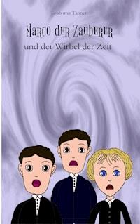 Marco der Zauberer und der Wirbel der Zeit - Lyubomir Tanner - ebook