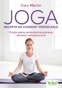 Joga. Recepta na choroby przewlekłe - Cory Martin - książka