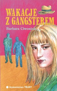 Wakacje z gangsterem - Barbara Ciwoniuk - ebook