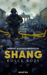 Shang. Kolce róży - Marek Boszko-Rudnicki - ebook