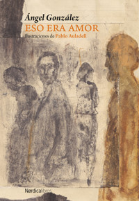 Eso era amor - Ángel González Muñiz - ebook