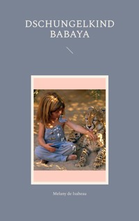 Dschungelkind Babaya - Melany de Isabeau - ebook