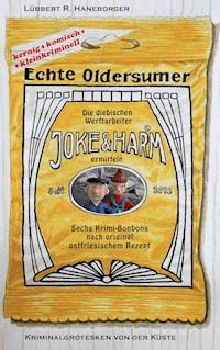 Echte Oldersumer. Die diebischen Werftarbeiter Joke & Harm ermitteln - Lübbert R. Haneborger - ebook