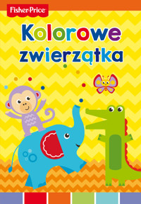Fisher Price Kolorowe zwierzątka - Wiśniewska Anna - książka