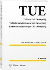 Traktat o Unii Europejskiej. Traktat o funkcjonowaniu Unii Europejskiej. Karta Praw Podstawowych Uni -  - książka