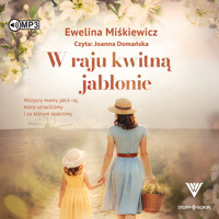 W raju kwitną jabłonie - Ewelina Miśkiewicz - ebook + audiobook + książka