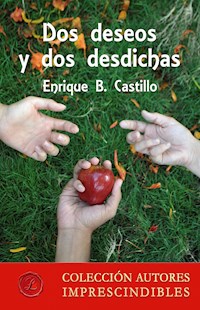 Dos deseos y dos desdichas - Enrique B. Castillo - ebook
