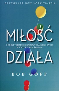 Miłość działa - Goff Bob - książka