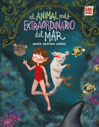 El animal más extraordinario del mar - María Reátiga Urrea - ebook