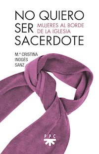 No quiero ser sacerdote - María Cristina Inogés Sanz - ebook