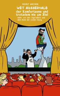 Weit außerhalb der Komfortzone und trotzdem nie am Ziel - Ernst Macher - ebook