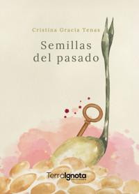 Semillas del pasado - Cristina Gracia Tenas - ebook