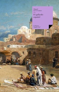 El gallardo español - Miguel de Cervantes Saavedra - ebook